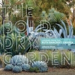 The Bold Dry Garden