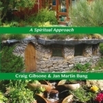 Permaculture: A Spiritual Approach