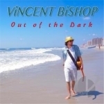 Out of the Dark by Vincent Bishop