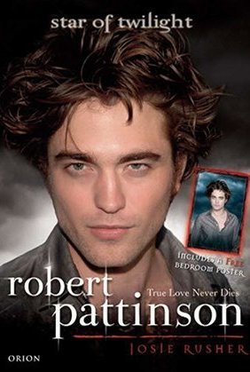 Robert Pattinson: True Love Never Dies - Star of Twilight