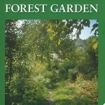 How to Make a Forest Garden