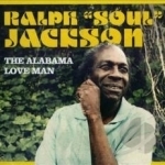 Alabama Love Man by Ralph Soul Jackson