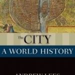 The City: A World History