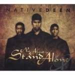 Not Afraid to Stand Alone by Native Deen