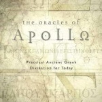 The Oracles of Apollo: Practical Ancient Greek Divination for Today