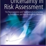 Uncertainty in Risk Assessment: The Representation and Treatment of Uncertainties by Probabilistic and Non-Probabilistic Methods