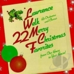 22 Merry Christmas Favorites by Lawrence Welk Orchestra &amp; Chorus