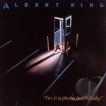 I&#039;m in a Phone Booth, Baby by Albert King