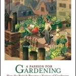 A Passion for Gardening