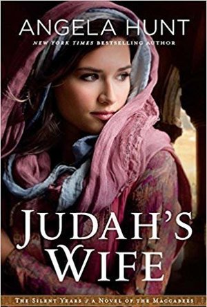 Judah&#039;s Wife: A Novel of the Maccabees (The Silent Years #2)