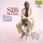 Blues for the Soul by Mighty Sam Mcclain