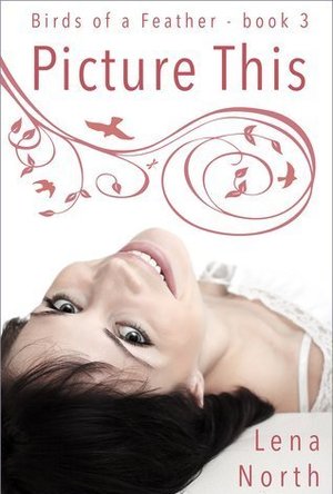 Picture this (Birds of a Feather #3)