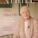 Alive, Alive Oh!: And Other Things That Matter