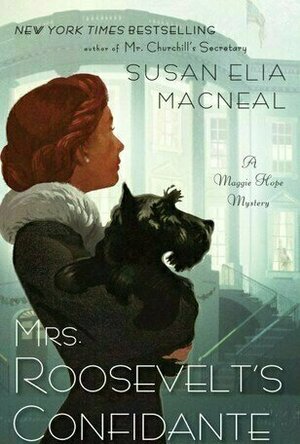 Mrs. Roosevelt’s Confidante (Maggie Hope Mystery, #5)