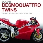 Ducati Desmoquattro Twins - 851, 888, 916, 996, 998, St4, 1988 to 2004: The Essential Buyer&#039;s Guide