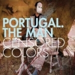 Censored Colors by Portugal The Man