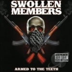 Armed to the Teeth by Swollen Members