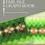 A Shetlander&#039;s Fair Isle Graph Book: 2016