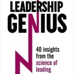 Leadership Genius: 40 Insights from the Science of Leading