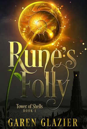 Rune&#039;s Folly (Tower of Shells #1)