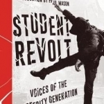 Student Revolt: Voices of the Austerity Generation