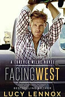 Facing West (Forever Wilde, #1)