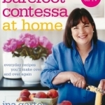 Barefoot Contessa at Home: Everyday Recipes You&#039;ll Make Over and Over Again