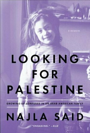 Looking for Palestine: Growing Up Confused in an Arab-American Family