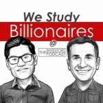 We Study Billionaires - The Investors Podcast