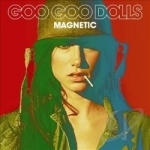 Magnetic by The Goo Goo Dolls