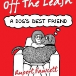 Off The Leash: A Dog&#039;s Best Friend: 2