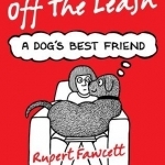 Off The Leash: A Dog's Best Friend: 2