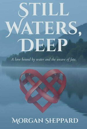 Still Waters, Deep (Between Hill and Sea)