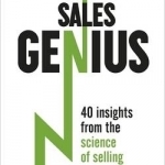 Sales Genius: 40 Insights from the Science of Selling