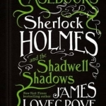 The Cthulhu Casebooks: Sherlock Holmes and the Shadwell Shadows