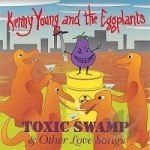 Toxic Swamp &amp; Other Love Songs by Kenny Young
