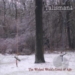 Wicked World&#039;s Come Of Age by Talisman The Band