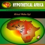 Hypothetical Africa - A satirical view of Africa.