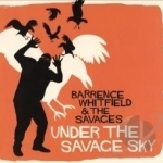 Under the Savage Sky by Barrence Whitfield &amp; The Savages