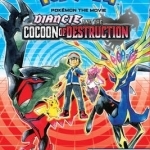 Pokemon the Movie: Diancie and the Cocoon of Destruction