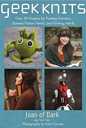 Knits for Nerds: 30 Projects: Science Fiction, Comic Books, Fantasy