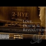 Love, Death &amp; Revolution by 2-Hye