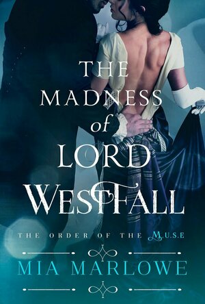 The Madness of Lord Westfall (The Order of the MUSE #2)