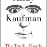 Andy Kaufman: The Truth, Finally