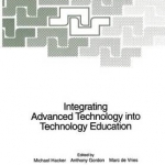 Integrating Advanced Technology into Technology Education