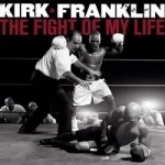 Fight of My Life by Kirk Franklin