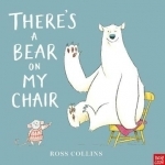 There&#039;s a Bear on My Chair