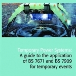 Temporary Power Systems: A Guide to the Application of BS7671 and BS7909 for Temporary Events