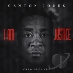 I Am Justice by Canton Jones