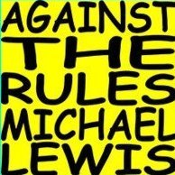 Against the Rules with Michael Lewis
